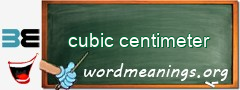 WordMeaning blackboard for cubic centimeter